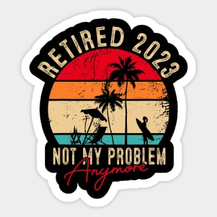 Retired 2023 Not My Problem Anymore Vintage Sticker